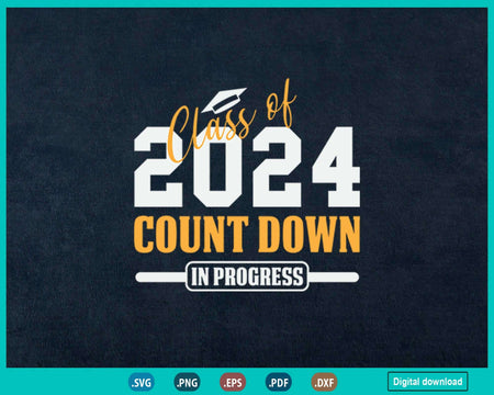 Class Of 2024 Count Down In Progress Funny Grad