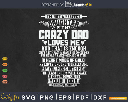 Not A Perfect Daughter But Crazy Dad Loves Svg T-shirt