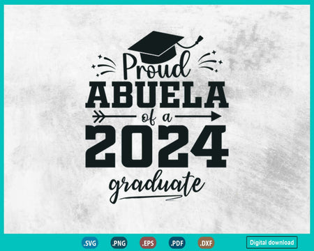 Proud Abuela Class of 2024 Senior Graduate Fathers day 24