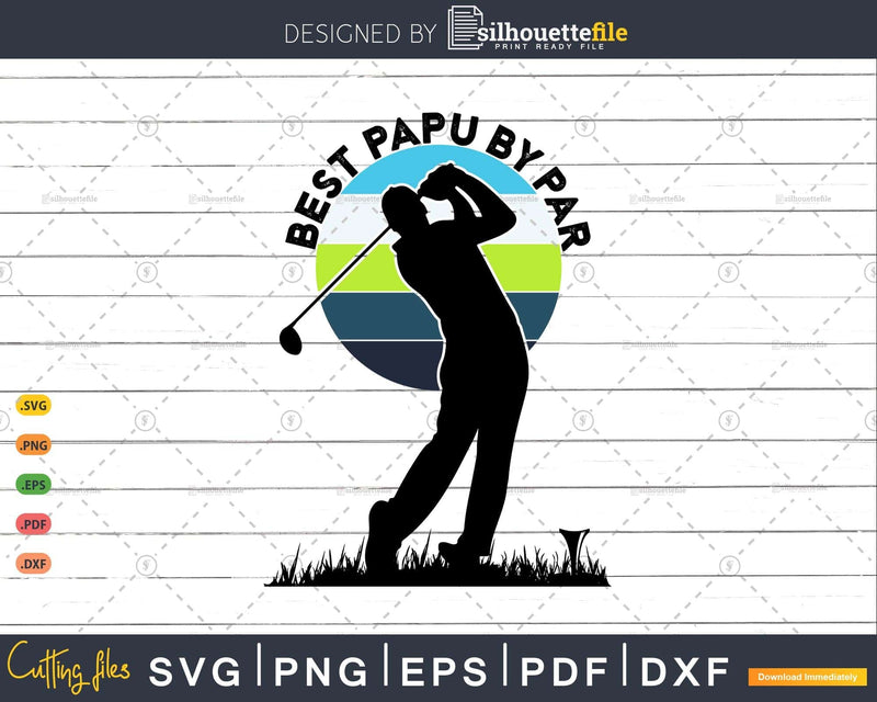 Vintage Best Papu By Par Golfer Sports Svg Cut Files