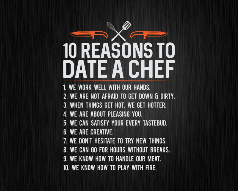 10 Reasons To Date A Chef Gift Funny Cook Assistant Svg Png