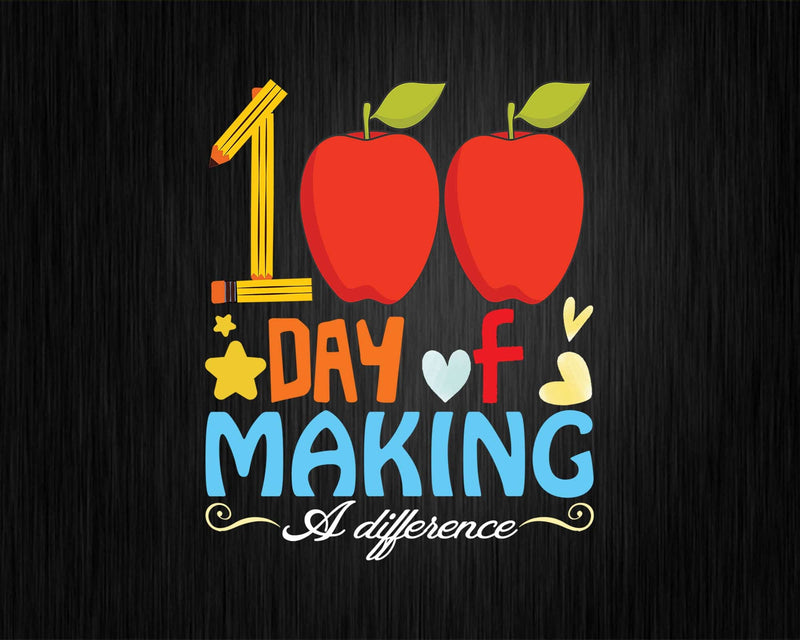 100 Days Of Making Difference 100th Day School Teacher Svg