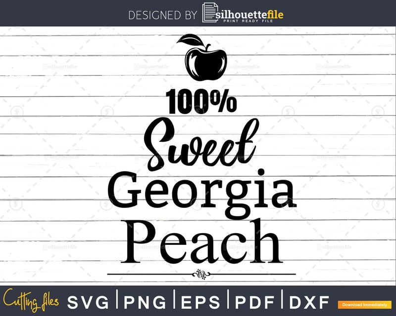 100% Sweet Georgia Peach svg cricut cutting printable cut