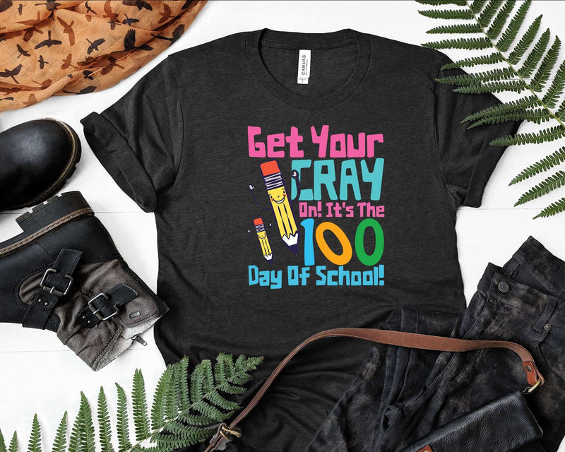 100th Day of School Get Your Cray On Funny Teacher Svg
