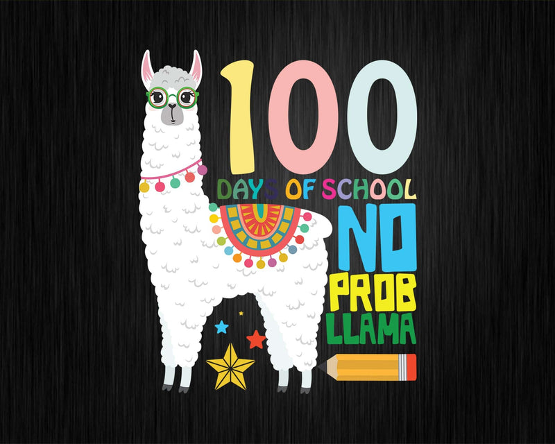 100th Days of School No Probllama Llama Svg Png Cricut Files