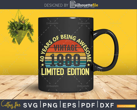 40 Year Old 40th Birthday Vintage 1980 Limited Edition Svg