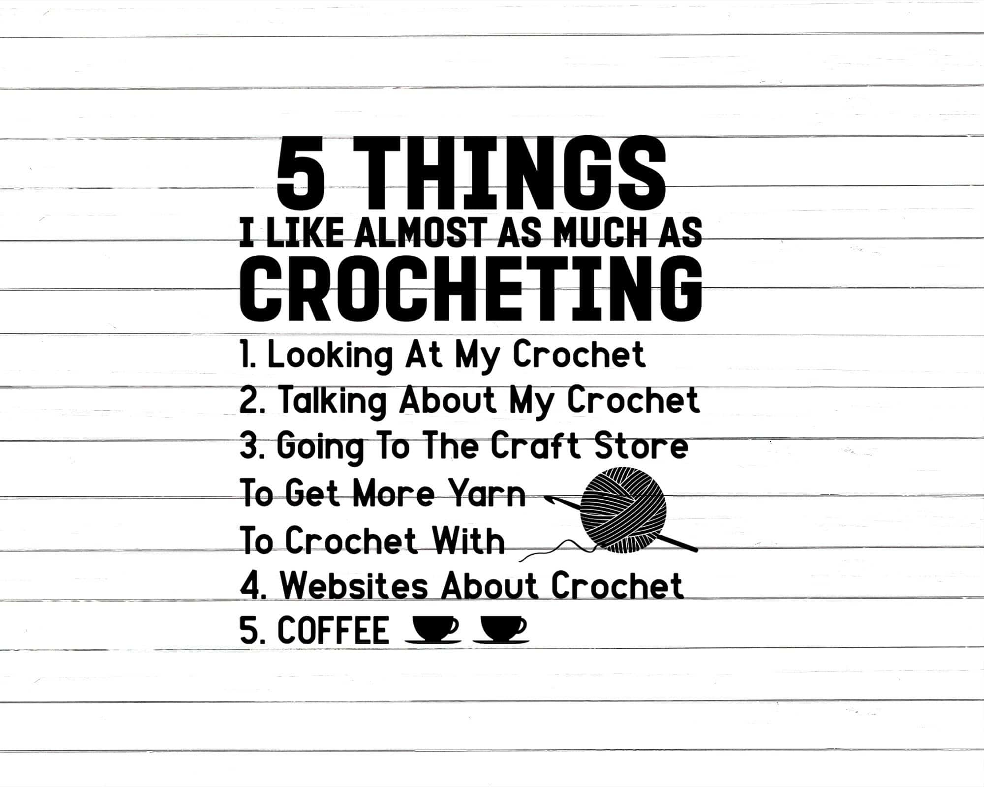 5 Things I Like Almost As Much As Crocheting Svg Png Cut