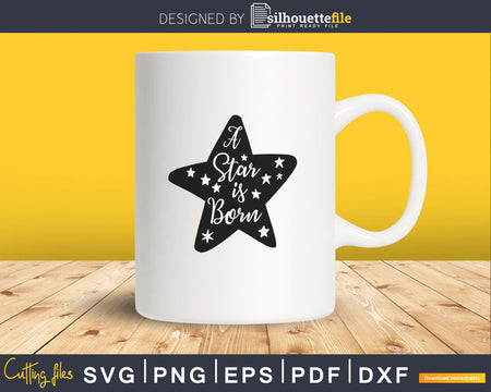 A Star is Born svg new baby shower cut files