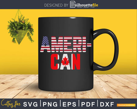 American Canadian Flag America Canada Patriotic svg cricut