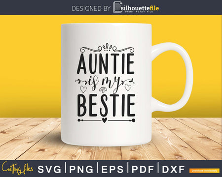 Auntie is My Bestie Svg Aunt Life Shirt Baby Shower File