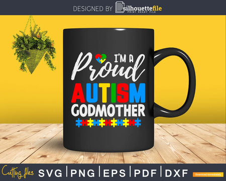 Autism Awareness I’m A Proud Godmother Svg Dxf Png Cricut