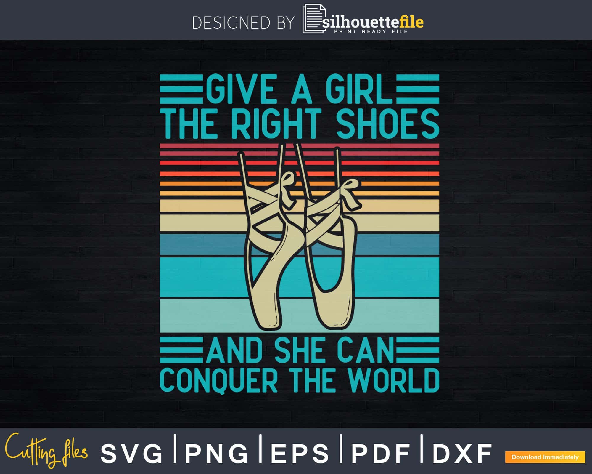 Give A Girl Right Shoes She Can Conquer World Svg T-shirt Design ...