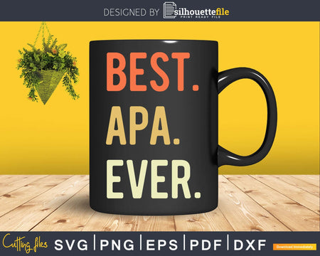 Best Apa Ever svg png digital download cutting file