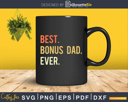 Best Bonus Dad Ever svg png cricut cutting file