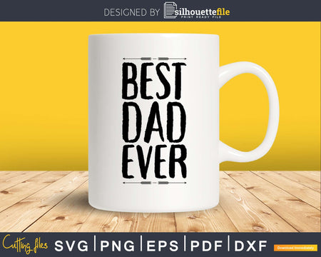 Best Dad Ever Father’s day svg png digital cutting files