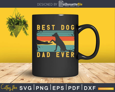 Best Dog Dad Ever Svg Printable Cutting Files