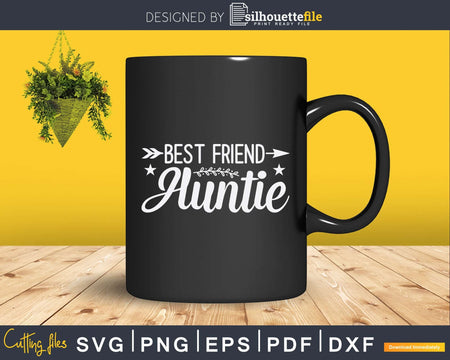 Best Friend Aunt Shirt For to Auntie Svg Png Dxf Instant
