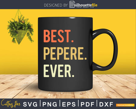 Best Pepere Ever svg png digital printable cutting file