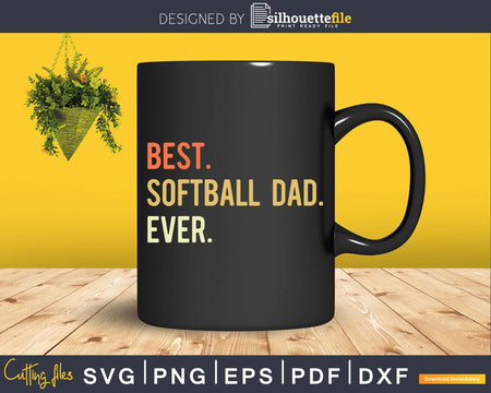 Best Softball Dad Ever svg png digital printable cutting