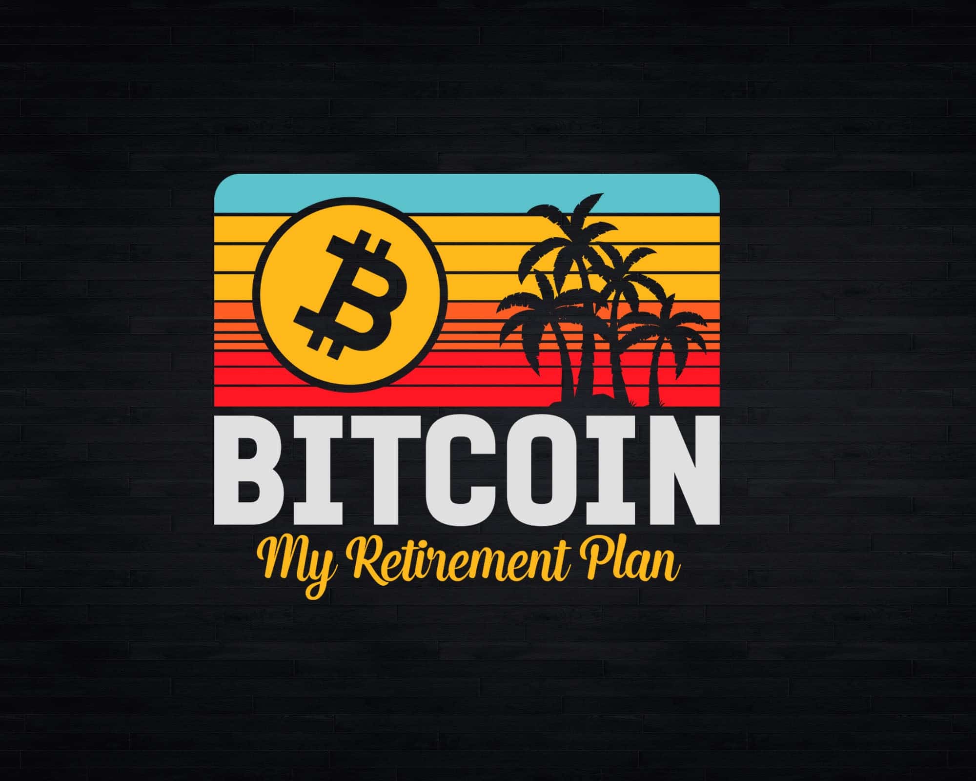 Bitcoin My Retirement Plan BTC Crypto Currency Blockchain Svg Png Digital  Cut Files