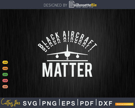 Black Aircraft Matter