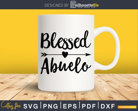 Blessed Abuelo SVG cricut print-ready file