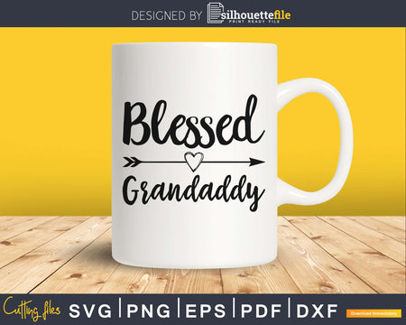 Blessed Grandaddy SVG digital cricut printable file