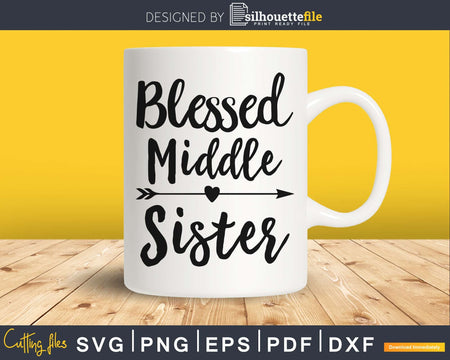 Blessed Middle Sister SVG PNG digital cutting file