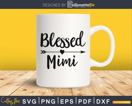 Blessed Mimi SVG digital cricut silhouette file