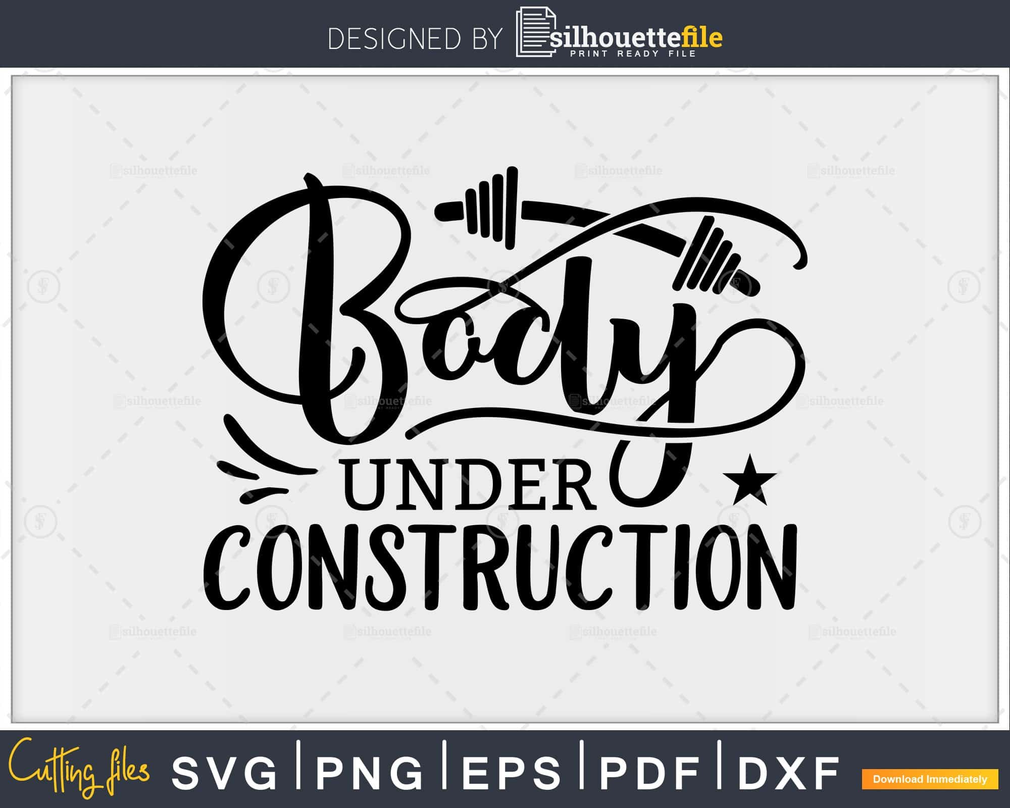 Body Under Construction Funny Workout Gym svg printable cut file