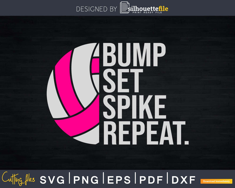 Bump Set Spike Repeat gift volleyball player coach svg png