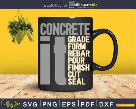 Concrete It Grade Form Rebar Pour Finish Cut Seal Svg Files