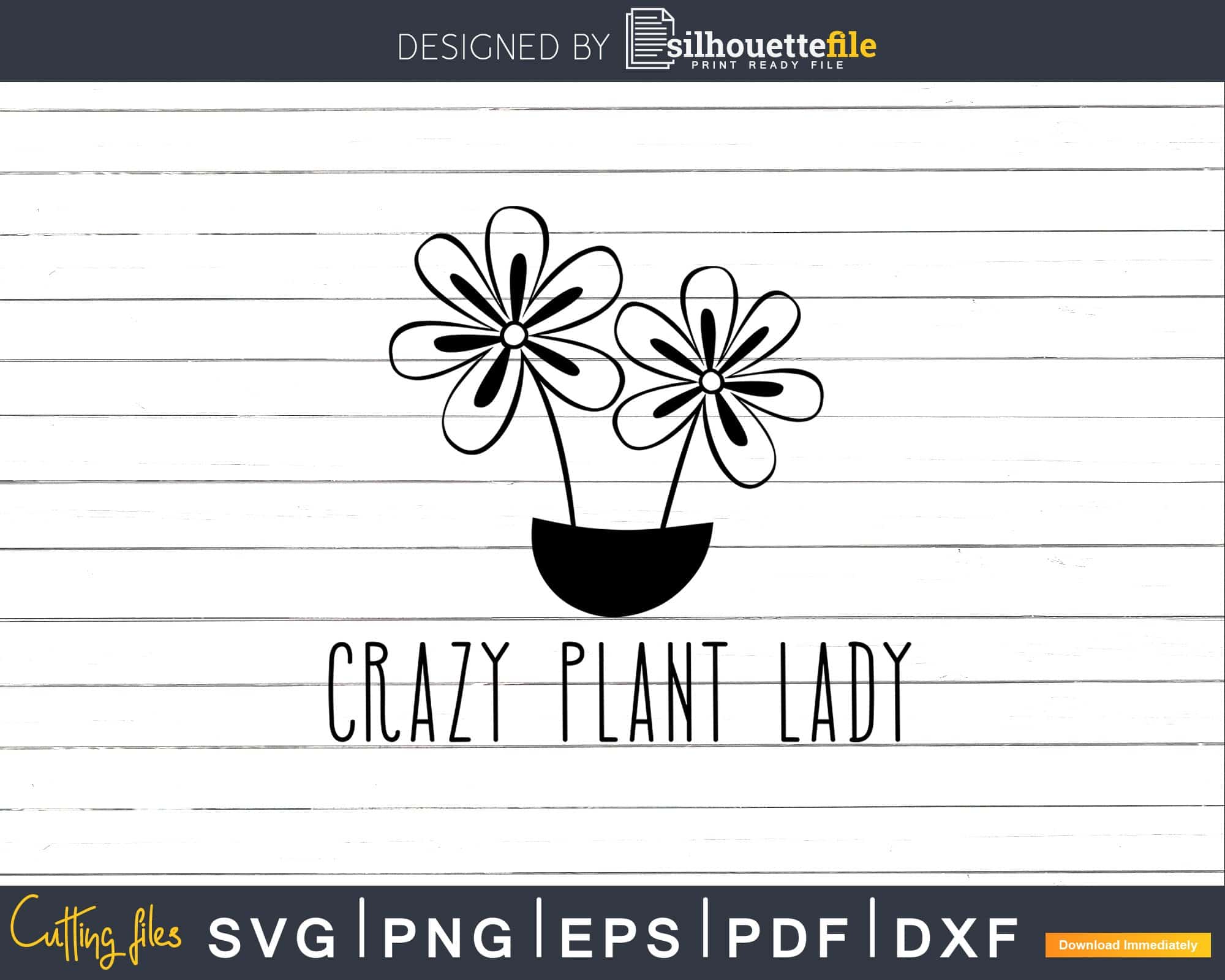 Crazy plant lady svg dxf files Funny Gardening T-Shirt | SilhouetteFile, image size:2000x1600