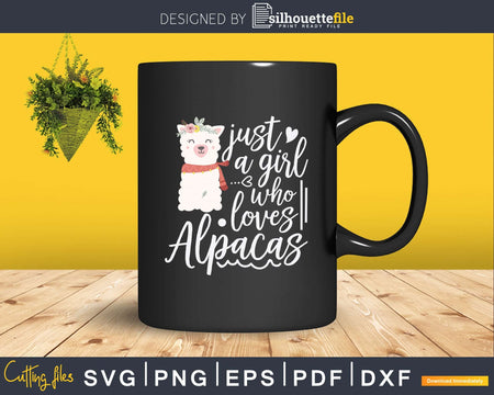 Cute Just A Girl Who Loves Alpacas Svg Alpaca Llama Print