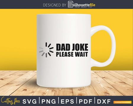Dad Joke Loading svg cricut digital father day design