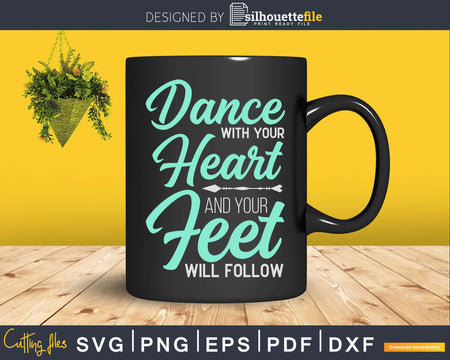 Dance With Your Heart Cute Dancer Tap Ballet Dancing Svg