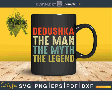 Dedushka The Man Myth Legend Russian Grandpa Svg Cut Files