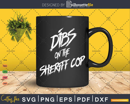 Dibs On The Sheriff Cop