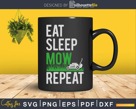 Eat Sleep Mow Repeat Funny Grass Mowing Landscaper Svg