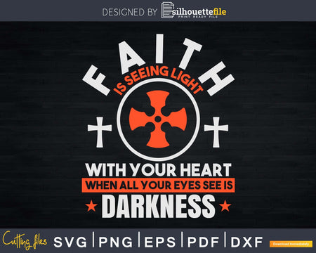 Faith is seeing light with your heart when all eyes see