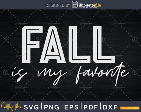 Fall is my Favorite Svg cricut digital printable cut files