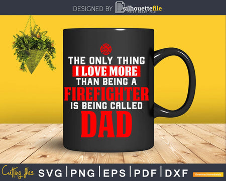 Firefighter Dad cricut craft cut svg cutting design file