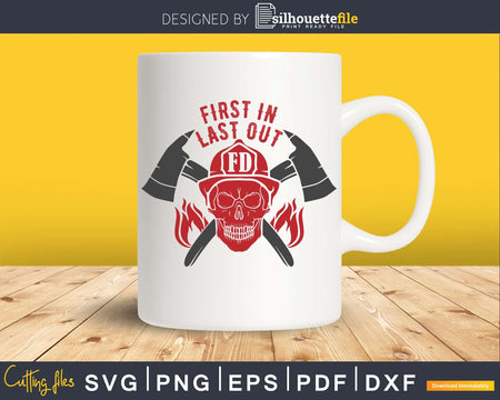 Firefighter Skull First In Last Out Fireman SVG DXF