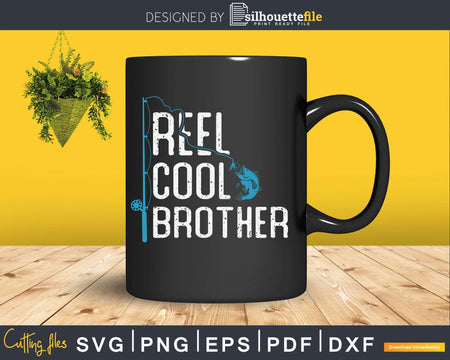 Fishing Reel Cool Brother Svg Dxf Cricut Files