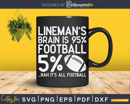 Football Lineman Brain Is Svg Dxf Cricut Files