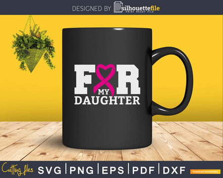 For my daughter Breast cancer awareness svg png cut files