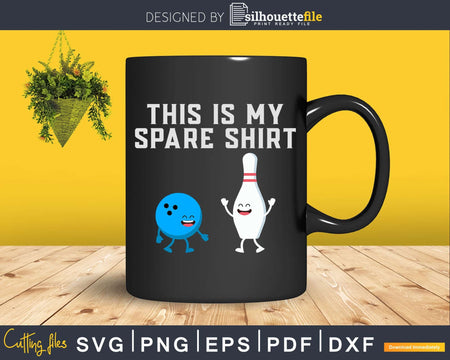 Funny Bowling This Is My Spare Shirt Svg Cricut Cut Files