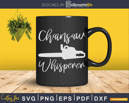 Funny Lumberjack Tree Logger Woodwork Chainsaw Whisperer
