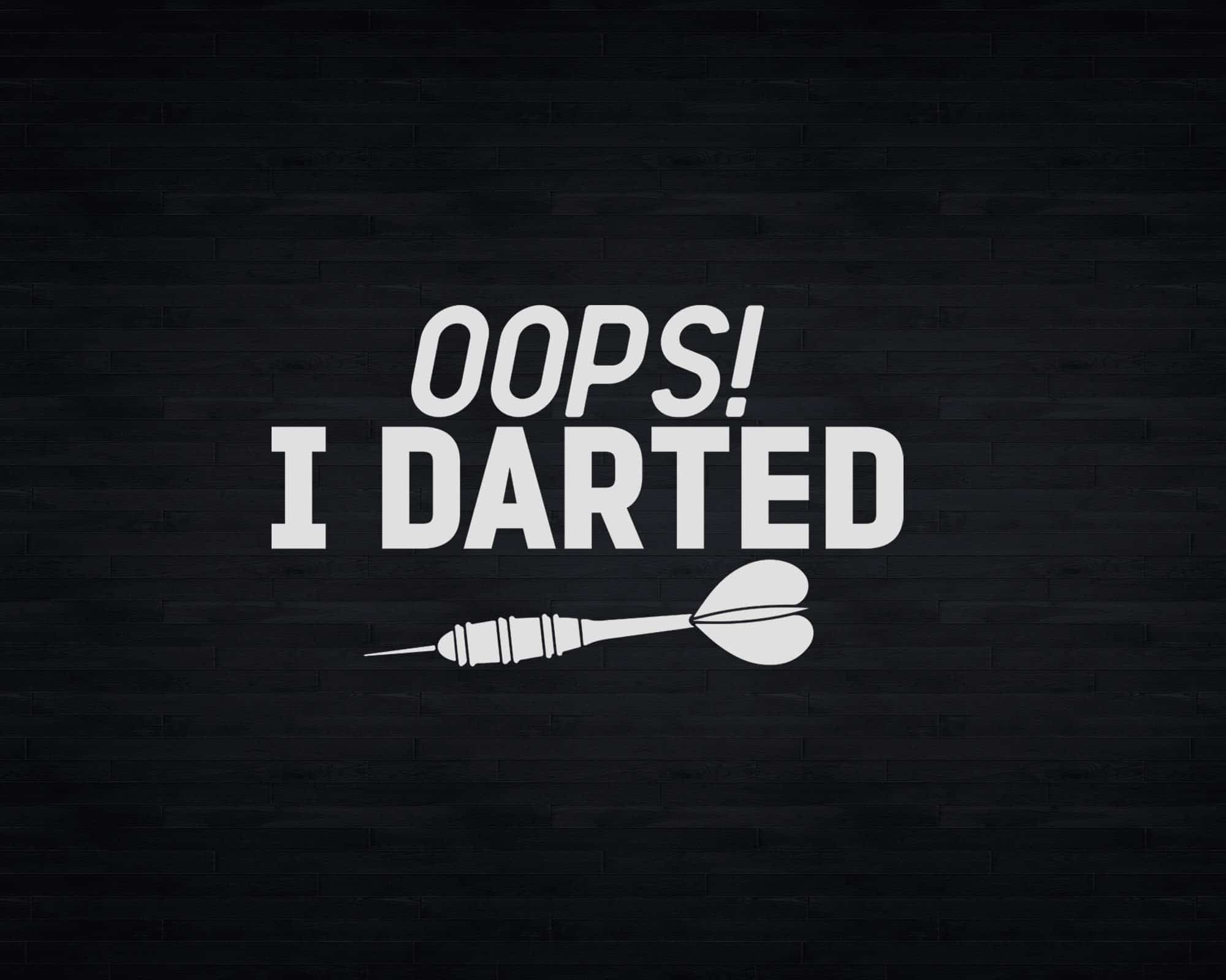 Funny Oops I Darted Svg Png Cricut Files | Silhouettefile