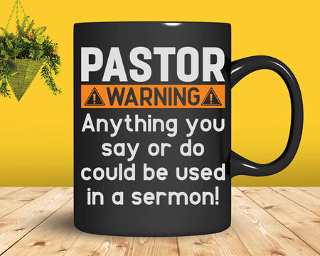 Funny Pastor Warning I Might Put You In A Sermon Svg Png
